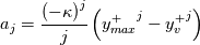 a_j = \frac{\left(-\kappa \right)^j}{j}\left({y_{max}^+}^j-{y_v^+}^j\right)