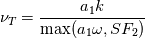 \nu _T  = {a_1 k \over \mbox{max}(a_1 \omega, S F_2) }