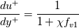 \frac{du^+}{dy^+} = \frac{1}{1+\chi f_{v1}}