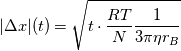 |\Delta x|(t)=\sqrt{t \cdot \frac{RT}{N}\frac{1}{3\pi \eta r_B}}