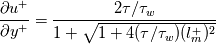 \frac{\partial u^+}{\partial y^+} = \frac{2\tau/\tau_w}{1+\sqrt{1+4(\tau/\tau_w)(l_m^+)^2}}