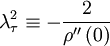 
\lambda^{2}_{\tau} \equiv - \frac{2}{\rho'' \left( 0 \right)}
