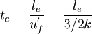 {t_{e}}=\frac{l_e}{u_f^{'}}=\frac{l_e}{{3/2}k}
