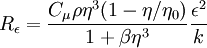 
R_{\epsilon} = \frac{C_\mu \rho \eta^3 (1-\eta/\eta_0)}{1+\beta\eta^3} \frac{\epsilon^2}{k}
