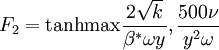 
F_2=\mbox{tanh} \mbox{max} { 2 \sqrt{k} \over \beta^* \omega y } , { 500 \nu \over y^2 \omega }
