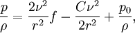 \frac{p}{\rho} = \frac{2\nu^2}{r^2}f - \frac{C\nu^2}{2 r^2} + \frac{p_0}{\rho},