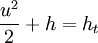  \frac{u^2}{2}+h=h_t 