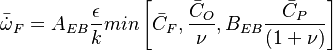 \bar{\dot\omega}_F=A_{EB} \frac{\epsilon}{k} min\left[\bar{C}_F,\frac{\bar{C}_O}{\nu},B_{EB}\frac{\bar{C}_P}{(1+\nu)}\right]