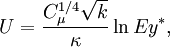 
  U = \frac{C_\mu^{1/4}\sqrt{k}}{\kappa}\ln E y^*,

