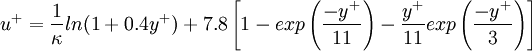 u^+ = \frac{1}{\kappa} ln(1+0.4y^+) + 7.8\left[ 1-exp\left(\frac{-y^+}{11}\right)-\frac{y^+}{11}exp\left(\frac{-y^+}{3}\right) \right]  