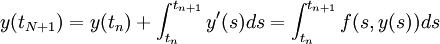 
y(t_{N+1}) = y(t_{n}) + \int_{t_n}^{t_{n+1}} y^\prime (s) ds =  \int_{t_n}^{t_{n+1}} f(s,y(s)) ds
