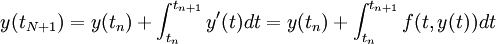 
y(t_{N+1}) = y(t_{n}) + \int_{t_n}^{t_{n+1}} y^\prime (t) dt =  y(t_{n}) + \int_{t_n}^{t_{n+1}} f(t,y(t)) dt
